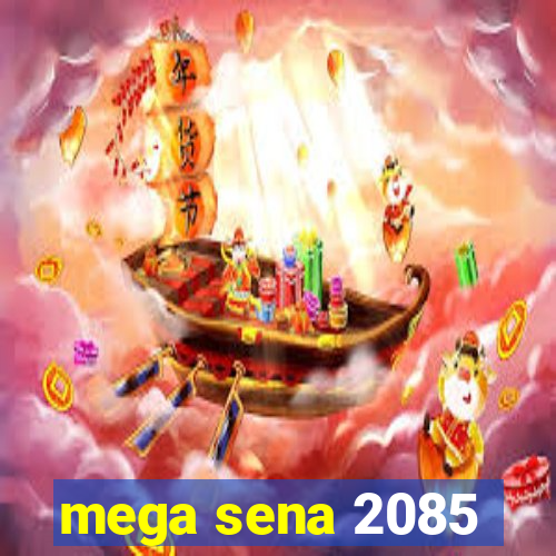 mega sena 2085